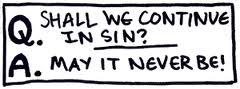 We must not continue unrepentantly in sin